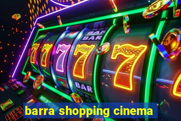 barra shopping cinema